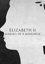 Watch Elizabeth II: Making of a Monarch Wootly