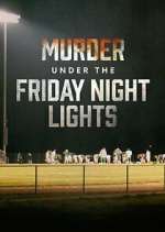 Watch Murder Under the Friday Night Lights Wootly