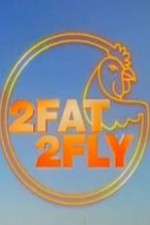 Watch 2 Fat 2 Fly Wootly
