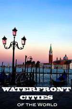 Watch Waterfront Cities of the World Wootly