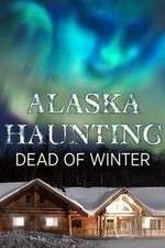 Watch Alaska Haunting: Dead of Winter Wootly