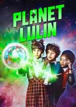 Watch Planet Lulin Wootly