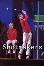 Watch Shotmakers Wootly