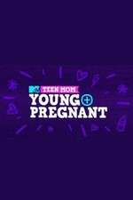 Watch Teen Mom: Young + Pregnant Wootly