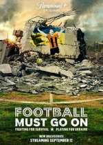 Watch Football Must Go On Wootly