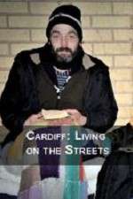 Watch Cardiff: Living on the Streets Wootly