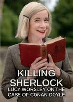 Watch Killing Sherlock: Lucy Worsley on the Case of Conan Doyle Wootly