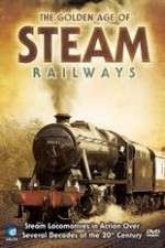 Watch The Golden Age of Steam Railways Wootly