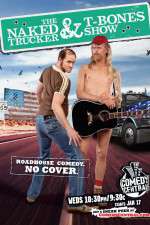 Watch The Naked Trucker and T-Bones Show Wootly