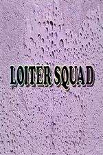 Watch Loiter Squad Wootly