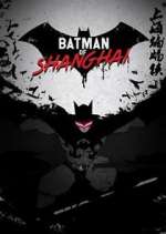 Watch Batman of Shanghai Wootly