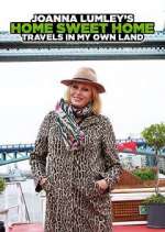 Watch Joanna Lumley's Home Sweet Home: Travels in My Own Land Wootly