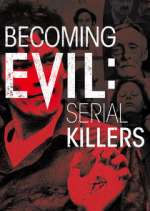 Watch Becoming Evil: Serial Killers Wootly