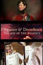 Watch Elegance and Decadence: The Age of the Regency Wootly