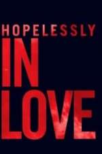 Watch Hopelessly in Love Wootly