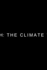 Watch Earth: The Climate Wars Wootly