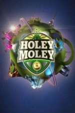 Watch Holey Moley Wootly