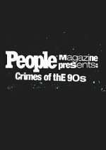 Watch People Magazine Presents: Crimes of the '90s Wootly