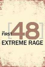 Watch The First 48: Extreme Rage Wootly