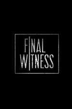 Watch Final Witness Wootly