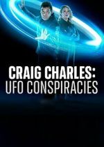 Watch Craig Charles: UFO Conspiracies Wootly