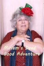 Watch Miriam\'s Dead Good Adventure Wootly