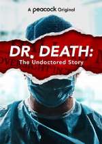 Watch Dr. Death: The Undoctored Story Wootly