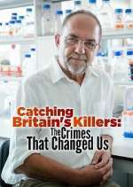 Watch Catching Britain's Killers: The Crimes That Changed Us Wootly