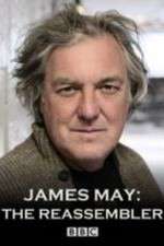 Watch James May The Reassembler Wootly