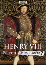 Watch Henry VIII Patron or Plunderer Wootly