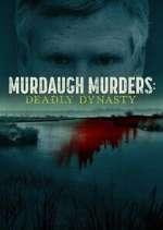 Watch Murdaugh Murders: Deadly Dynasty Wootly