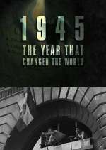 Watch 1945: The Year That Changed the World Wootly