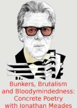 Watch Bunkers, Brutalism and Bloodymindedness: Concrete Poetry with Jonathan Meades Wootly
