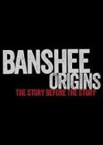 Watch Banshee Origins Wootly