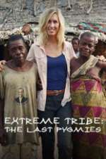 Watch Extreme Tribe: The Last Pygmies Wootly