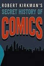 Watch Robert Kirkman's Secret History of Comics Wootly