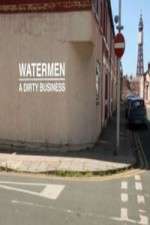 Watch Watermen A Dirty Business Wootly