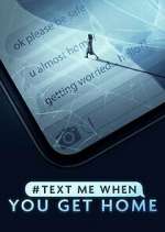 Watch #TextMeWhenYouGetHome Wootly