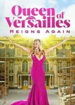 Watch Queen of Versailles Reigns Again Wootly
