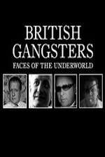 Watch British Gangsters: Faces of the Underworld Wootly