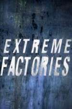 Watch Extreme Factories Wootly