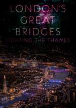 Watch London's Great Bridges: Lighting the Thames Wootly