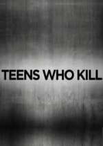 Watch Teens Who Kill Wootly