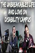 Watch The Unbreakables: Life And Love On Disability Campus Wootly