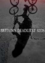 Watch Britain's Deadliest Kids Wootly