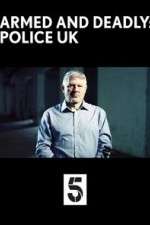 Watch Armed and Deadly: Police UK Wootly