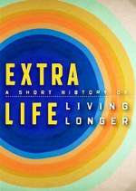 Watch Extra Life: A Short History of Living Longer Wootly