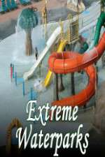 Watch Extreme Waterparks Wootly