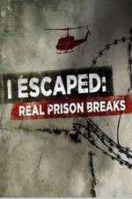 Watch I Escaped: Real Prison Breaks Wootly