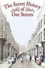 Watch The Secret History of Our Streets Wootly